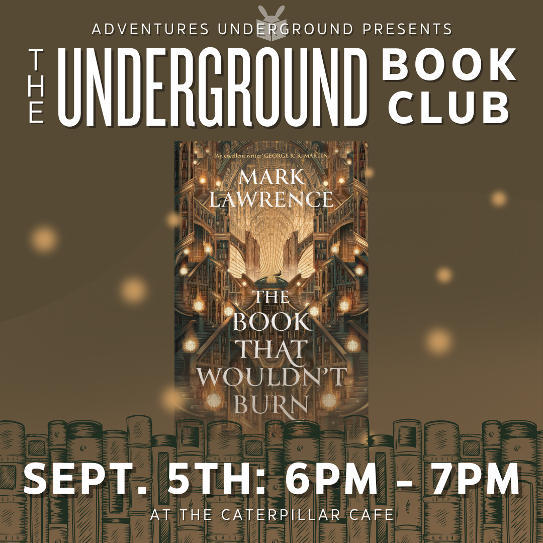 The Book That Wouldn't Burn by Mark Lawrence - Meeting Friday, September 5th from 6-7 PM in the Caterpillar Cafe