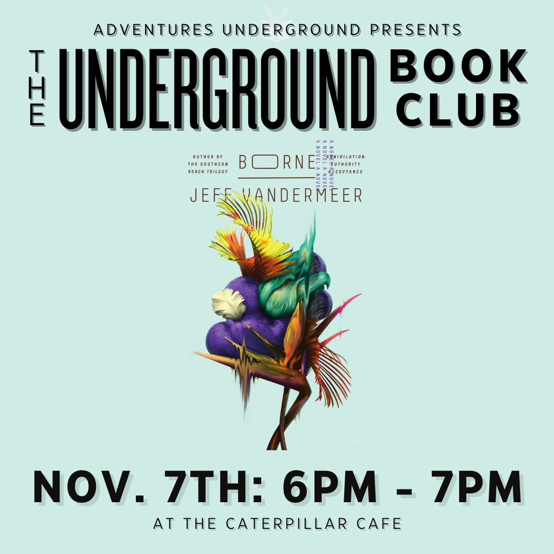 Borne by Jeff VanderMeer- Meeting Friday, November 7th from 6-7 PM at the Caterpillar Cafe
